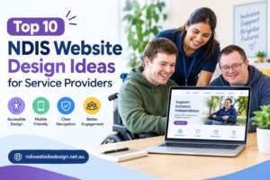 Top 10 NDIS Website Design Ideas