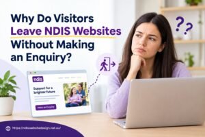 Why Visitors Leave NDIS Websites